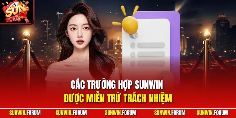 Các trường hợp SUNWIN được miễn trừ trách nhiệm